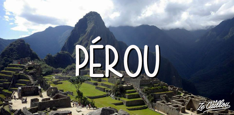 Coups de coeur pour un voyage au Pérou ou autour du monde par Ze Caillou